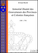 Armorial illustr� des Gouverneurs des Provinces et Colonies fran�aises